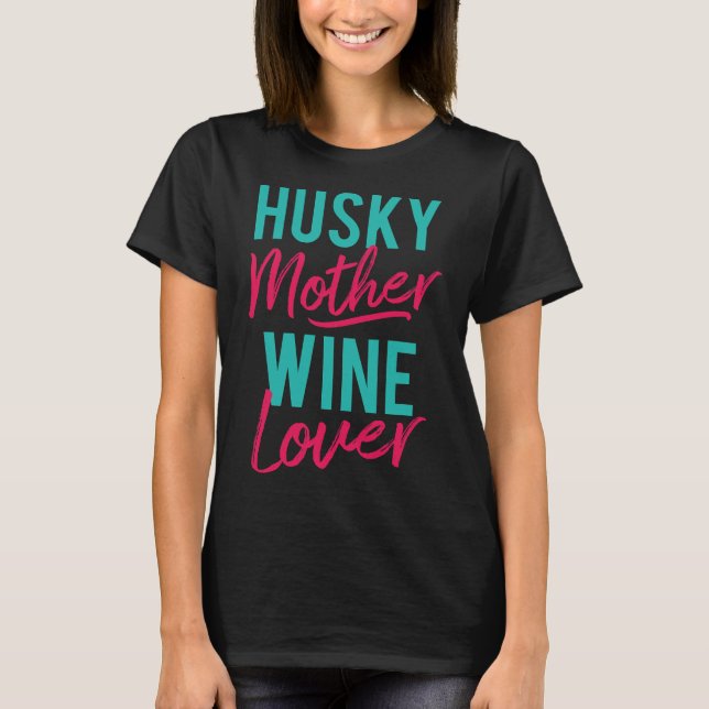 Husky Mother Wine T-Shirt (Vorderseite)