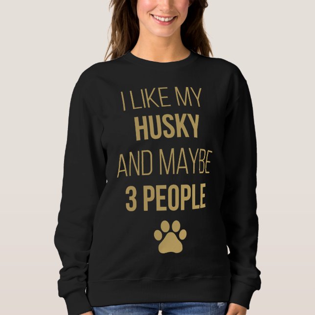 Husky Owner Funny Sweatshirt (Vorderseite)