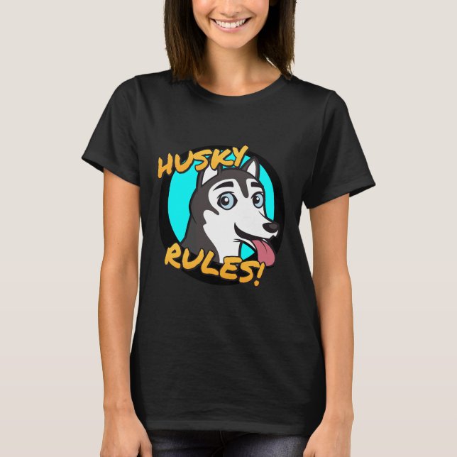 Husky-Regeln! T-Shirt (Vorderseite)