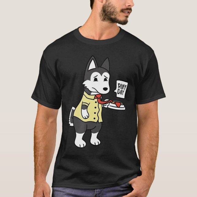 Husky Ruff Day Funny Dog Geschenk T-Shirt (Vorderseite)
