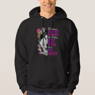 Husky sind eine Girls besten Freund Hund Mutter Ma Hoodie