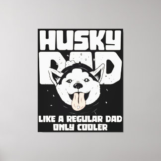 Husky-Vater wie ein normaler Vater nur Cooler Leinwanddruck