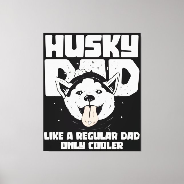 Husky-Vater wie ein normaler Vater nur Cooler Leinwanddruck (Vorderseite)