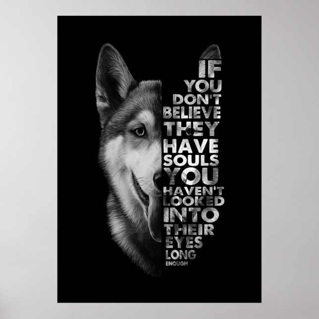 Husky, wenn Sie nicht glauben, dass sie Soule Hund Poster (Vorne)