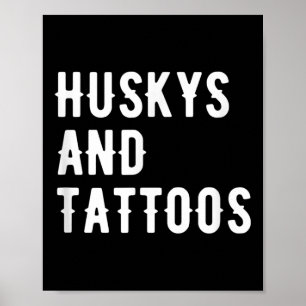 Huskys und Tattoos Husky Eigentümer Hund in geklei Poster