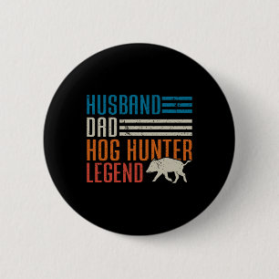 Husnd Vater Hog Hunter Legend Vatertag Witzhaken Button