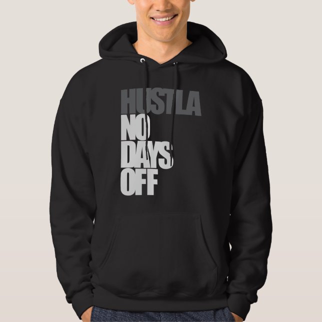 Hustla keine freien Tage Hoodie (Vorderseite)