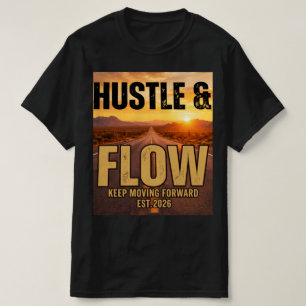 Hustle and Flow Motivations Streetwear T-Shirt
