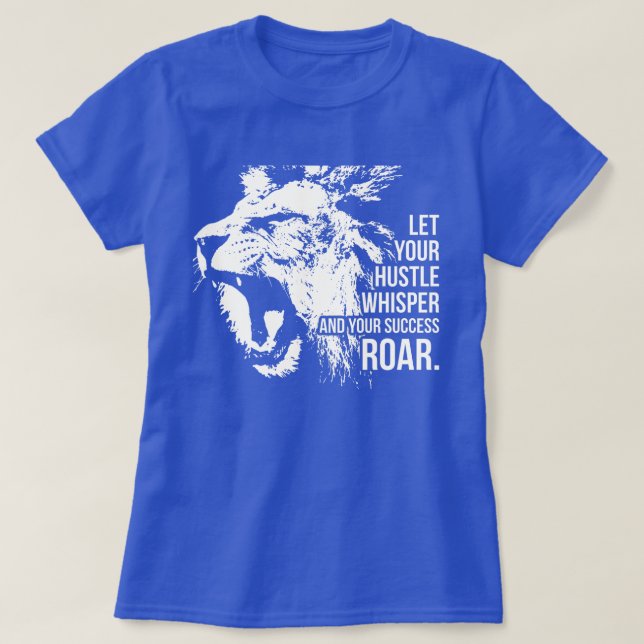 Hustle and Success - Work Hard - Lion Motivierend T-Shirt (Design vorne)