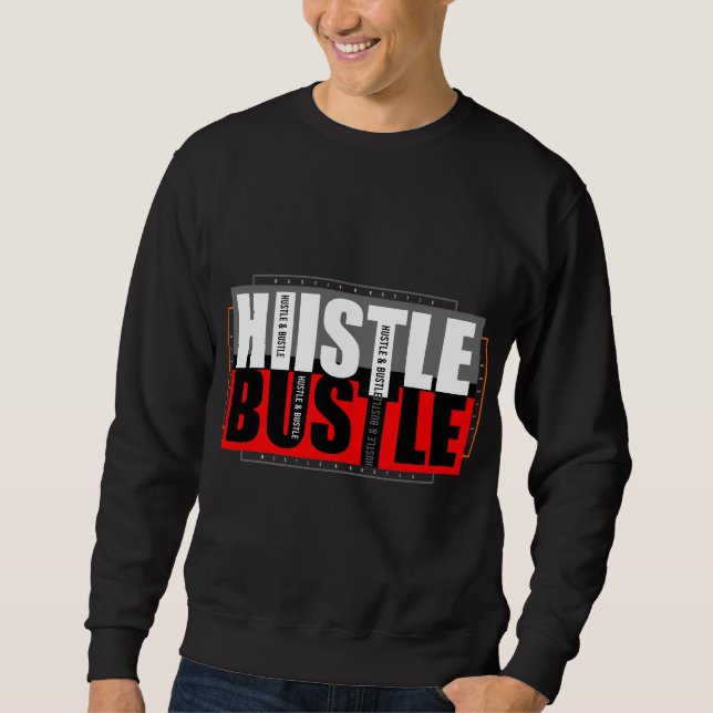 Hustle & Bustle  Sweatshirt (Vorderseite)