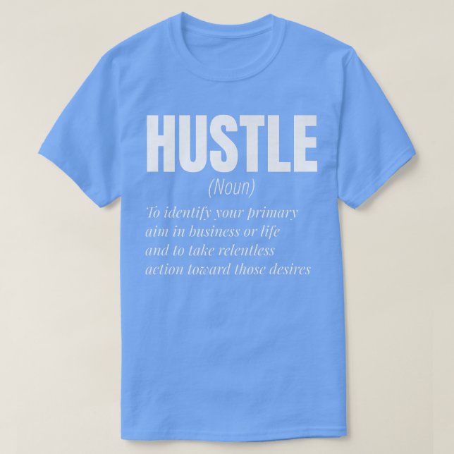 Hustle Definition Motivation für Männer und Frauen T-Shirt (Design vorne)