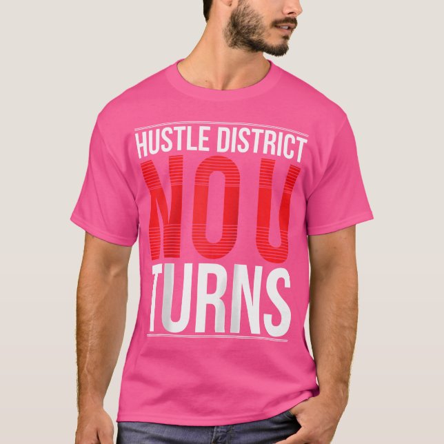 Hustle District No U dreht Urban Hip Hop T Shirts (Vorderseite)
