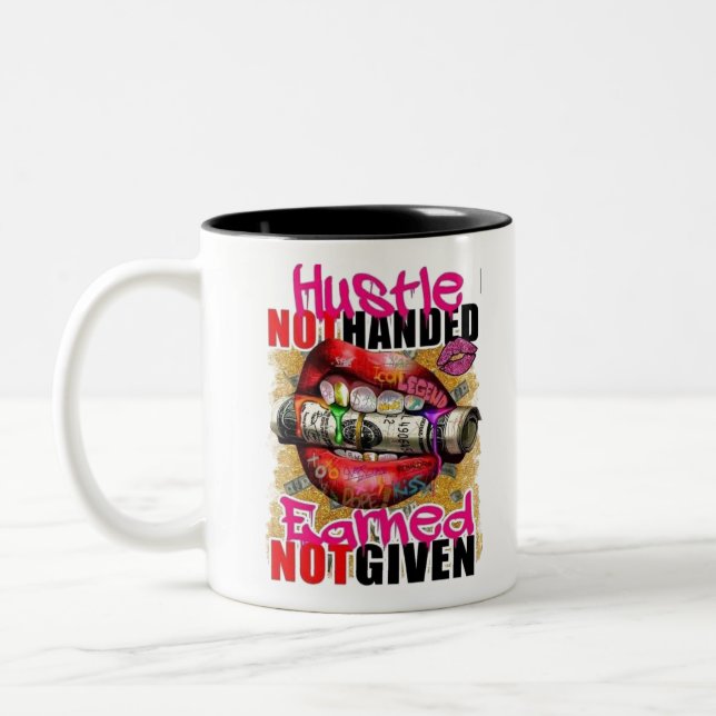 Hustle Earned Zweifarbige Tasse (Links)