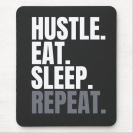 HUSTLE.EAT.SLEEP. WIEDER VON VORNE. Mousepad