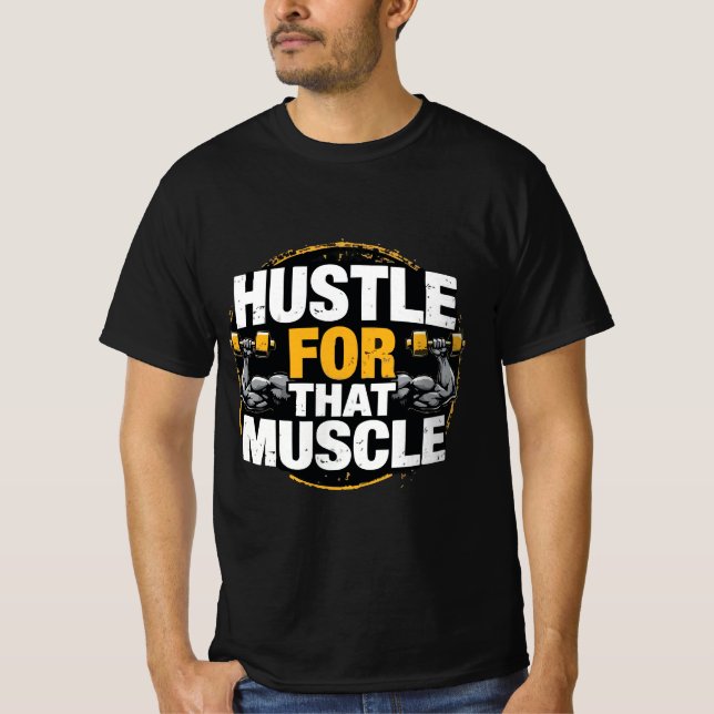 Hustle for That Muscle – Motivational Gym  T-Shirt (Vorderseite)