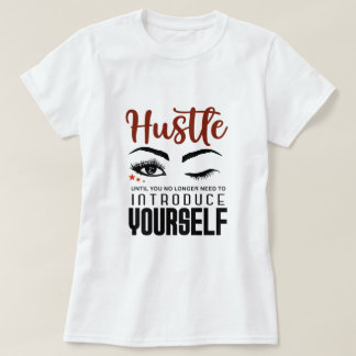 Hustle Girl Boss Entrepreneur Ladie's T - Shirt