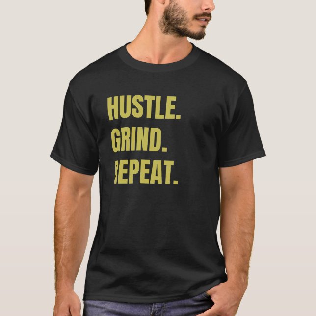 Hustle Grind Repeat - Motivation T-Shirt (Vorderseite)