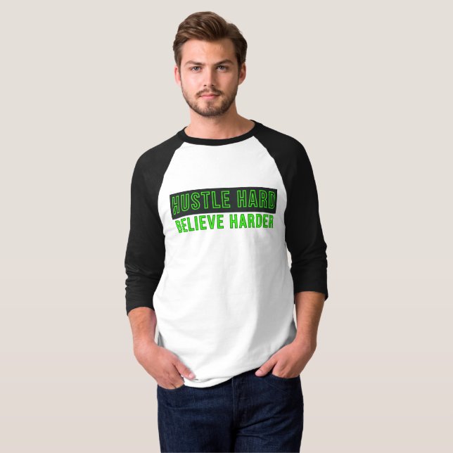 Hustle Hard Believe Harder T-Shirt (Vorne ganz)