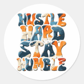Hustle Hard Bleibe Humble Runder Aufkleber