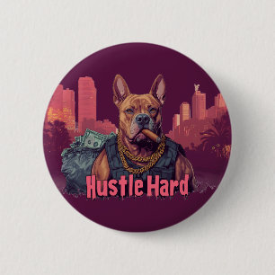 Hustle Hard - Pitbulle Hund mit Geld und Zigar Button