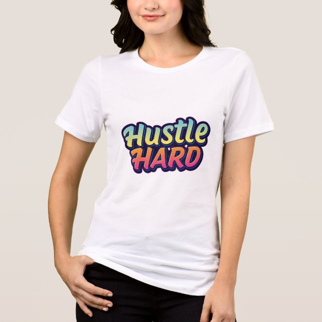 Hustle Hard Tri-Blend Shirt (Vorderseite)