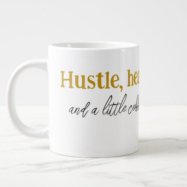Hustle, Herz und ein bisschen Kaffee." Jumbo-Tasse (Links)