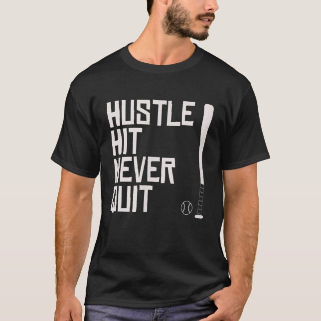 Hustle Hit nie beenden Baseball Sprichwort Praxis  T-Shirt (Vorderseite)