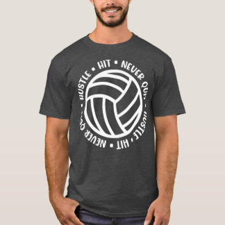 Hustle Hit nie verlassen Volleyball Girls Boys Nie T-Shirt