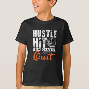 Hustle Hit und nie aufhören T-Shirt