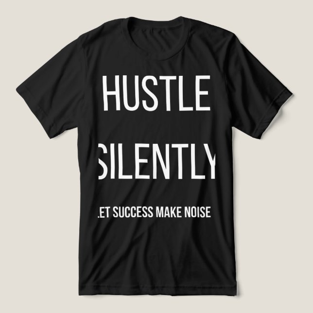 Hustle In Silence Let Success Make The NoisT-Shirt Tri-Blend Shirt (Design Vorderseite)