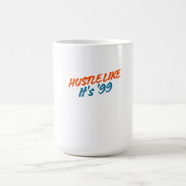  Hustle Like It's '99 Kaffeetasse (Mittel)