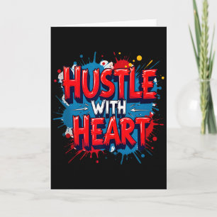 Hustle mit Herz - Arbeiten mit Herz und Verstand T Karte