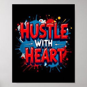 Hustle mit Herz - Arbeiten mit Herz und Verstand T Poster