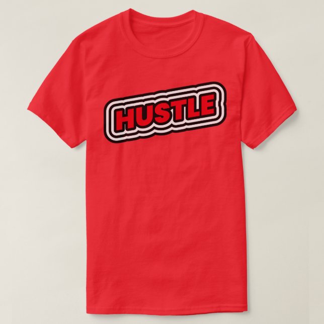 Hustle Motivationsgeschenk für unternehmerische In T-Shirt (Design vorne)