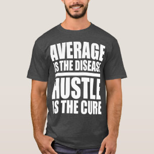 Hustle - Motivierend Worte T-Shirt