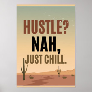 Hustle? Nah, kühl einfach. Anti-Motivation Poster