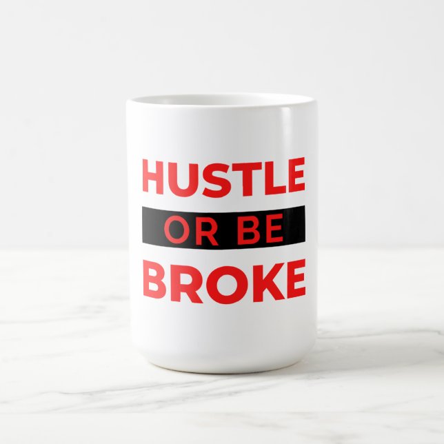 Hustle Or Be Broke 2 Kaffeetasse (Mittel)