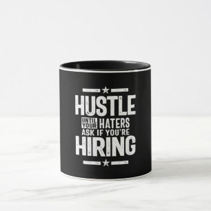Hustle Unternehmerin Shirt Husters bis Ihre Hasser Tasse