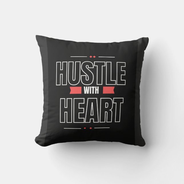 Hustle with Heart – Motivational Quote pillow  Kissen (Vorderseite)