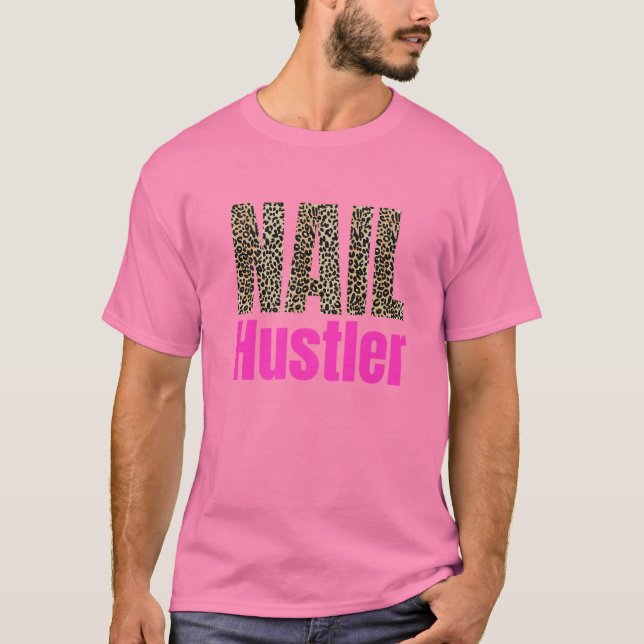 Hustler Nail Technician Salon Leopard Tech Drill B T-Shirt (Vorderseite)