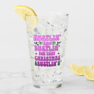 Hustlin' und das Trubel' für diesen Weihnachtsrust Glas