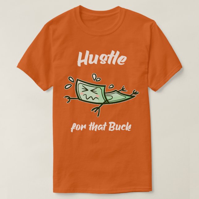 Huston für diesen Buck Money Unternehmer T-Shirt (Design vorne)