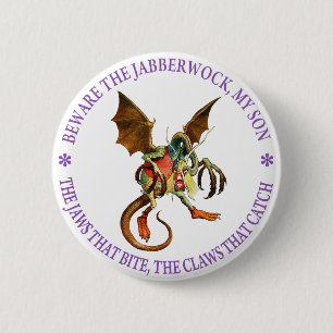 Hüte dich vor dem Jabberwock, mein Sohn. Die Kiefe Button