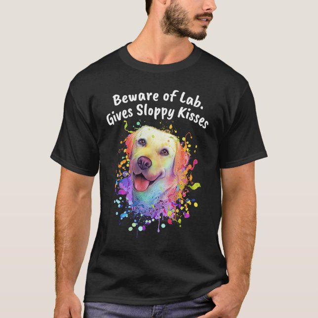 Hüte dich vor Lab gibt schlabberige Küsse  Labrado T-Shirt (Vorderseite)