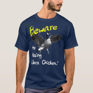 Hüten Sie sich vor dem Hissing Cobra Chicken Wild T-Shirt