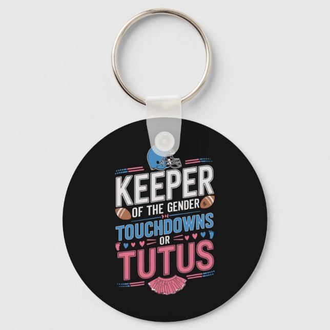 Hüter der Geschlecht Touchdowns oder Tutus Geschle Schlüsselanhänger (Vorderseite)