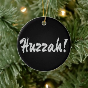 Huzzah! Hurrah! Keramik Ornament