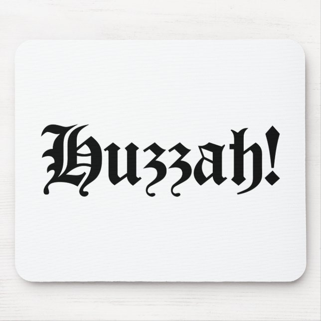 Huzzah! {Mittelalterliche Typografie} Mousepad (Vorne)