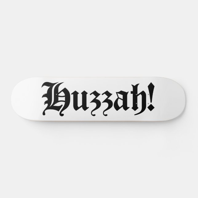 Huzzah! {Mittelalterliche Typografie} Skateboard (Horizontal)