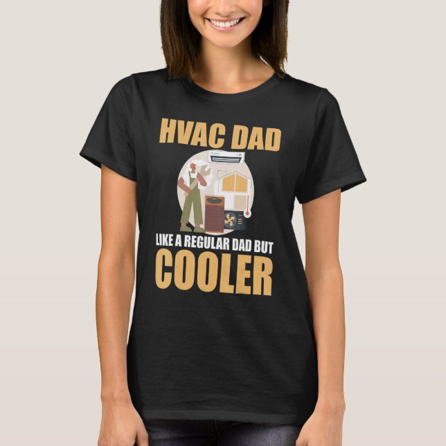 HVAC Guys HVAC Techs HVAC Dad Like A Regular Dad B T-Shirt (Vorderseite)